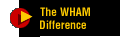 The WHAM Difference